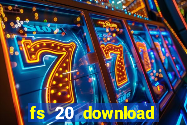 fs 20 download grátis dinheiro infinito